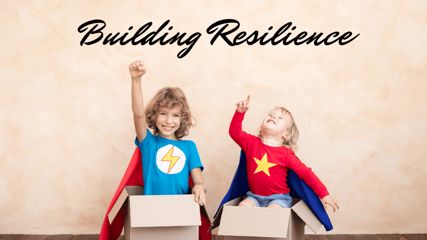 Building Resilience in Children: Helping Them Thrive in a Changing World - Crazy Toes ®